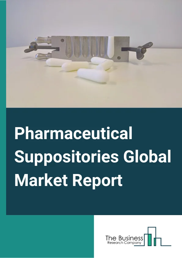 Global Pharmaceutical Suppositories Market Report 2024