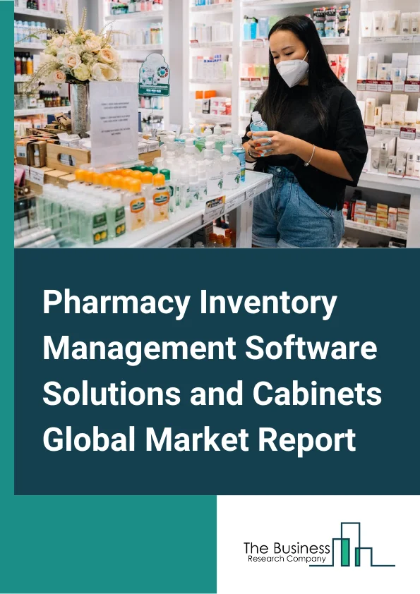 Pharmacy Inventory Management Software Solutions and Cabinets Global Market Report 2024 – By Product (Decentralized Dispensing Systems, Centralized Dispensing Systems), By End-Use (Independent Pharmacies, Hospital Pharmacies, Long-Term Care Centers) – Market Size, Trends, And Global Forecast 2024-2033