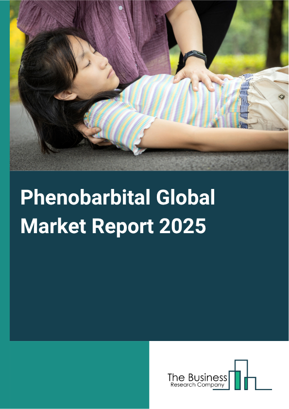 Global Phenobarbital Market Report 2025