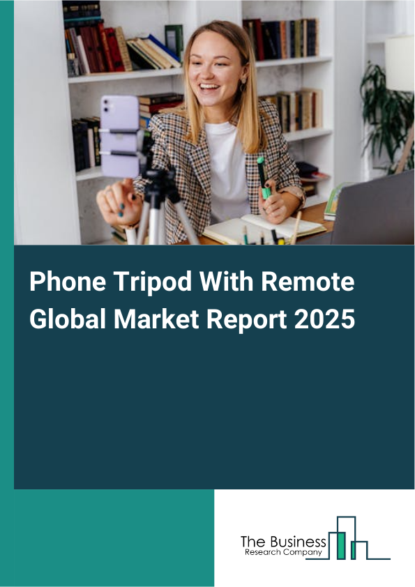 Global Phone Tripod With Remote Market Report 2025