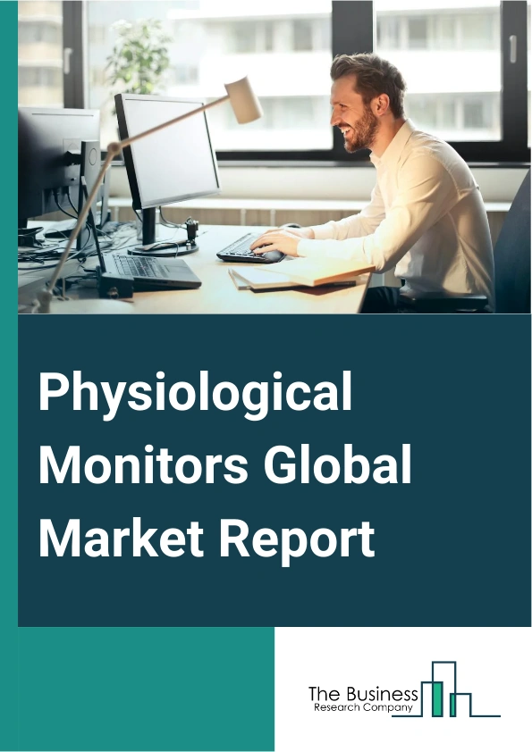 Physiological Monitors Global Market Report 2025 – By Type (Hemodynamic Monitoring Devices, Neuromonitoring Devices, Cardiac Monitoring Devices, Respiratory Monitoring Devices, Other Types), By Application (Cardiology, Neurology, Respiratory, Fetal And Neonatal, Weight Management And Fitness Monitoring, Other Applications), By End User (Hospital, Clinic, Other End Users) – Market Size, Trends, And Global Forecast 2025-2034