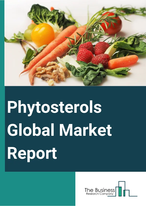 Phytosterols Global Market Report 2023