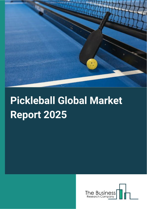 Global Pickleball Market Report 2025