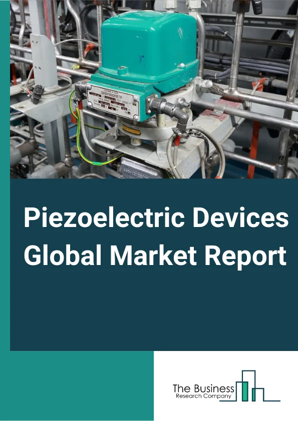 Piezoelectric Devices Market Report 2023 