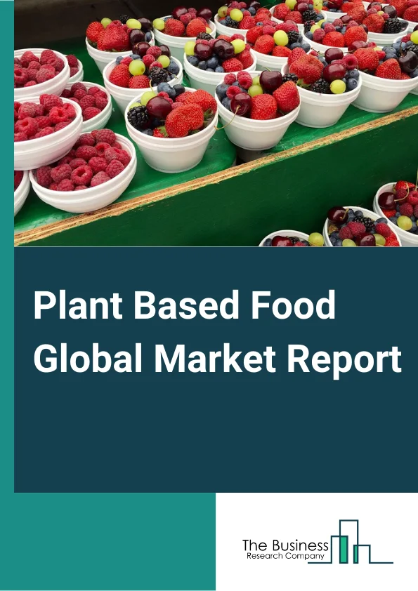 Plant-Based Food Global Market Report 2024 – By Type (Diary Alternatives, Meat Alternatives, Egg Substitutes And Condiments, Other Types), By Source (Soy, Almond, Wheat, Pea, Rice, Other Sources), By Distribution Channel (Supermarkets And Hypermarkets, Convenience Stores, Online Stores, Other Distribution Channels) – Market Size, Trends, And Global Forecast 2024-2033