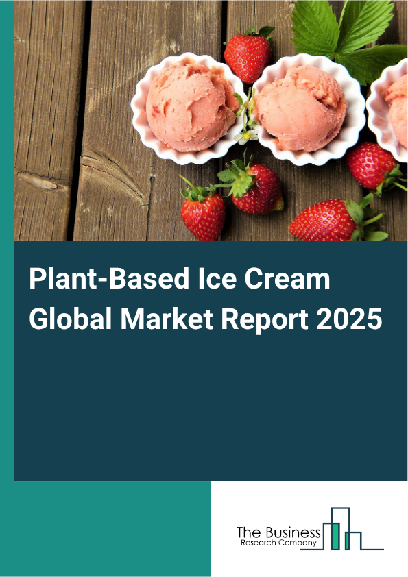 Global Plant-Based Ice Cream Market Report 2025