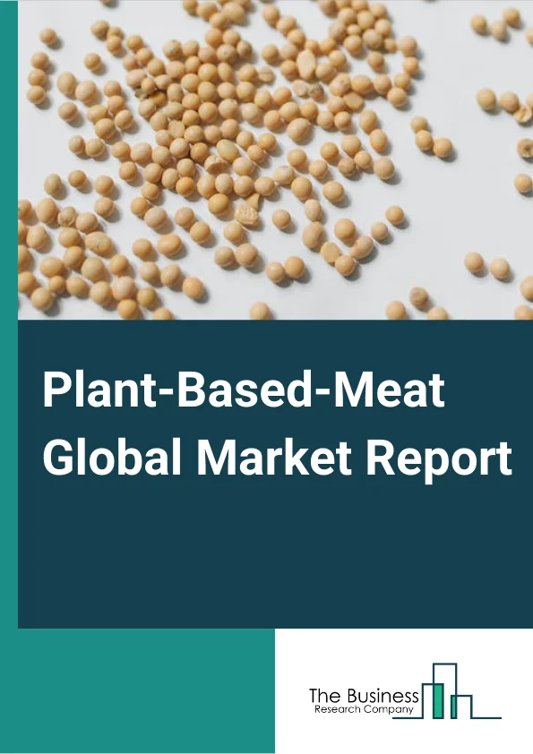 Plant-Based-Meat Global Market Report 2024 – By Product Type (Burger Patties, Sausages, Strips, Nuggets, Meatballs, Other Product Types), By Source (Soy, Wheat, Pea, Other Sources), By Distribution Channel (Grocery Stores, Food & Drinks Specialty Stores, Convenience Stores, Restaurants, Online Stores) – Market Size, Trends, And Global Forecast 2024-2033