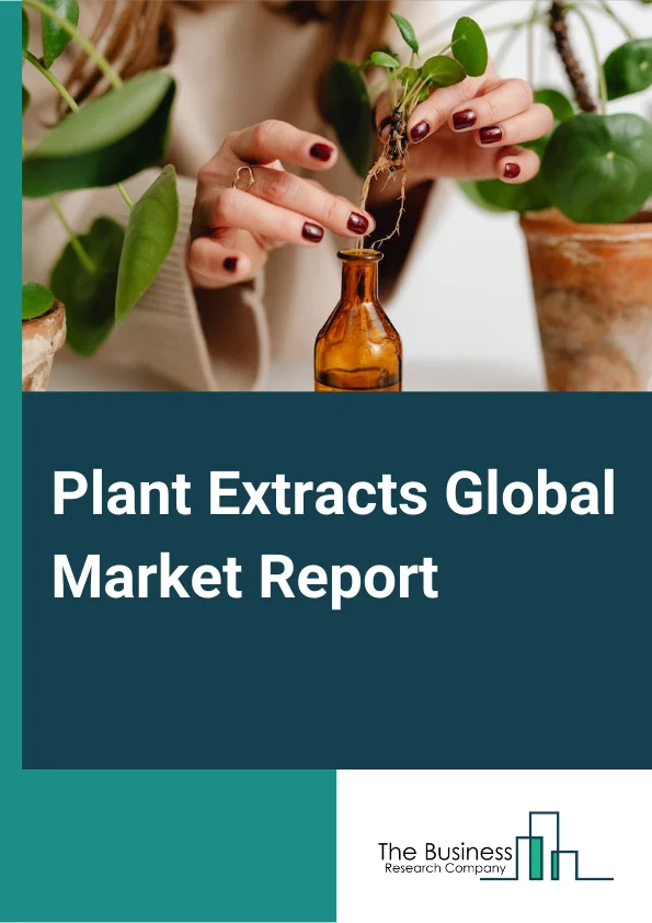 Plant Extracts Global Market Report 2023 – By Type (Spices, Essential Oils and Natural Extracts, Flavors and Fragrance, Phytomedicines and Herbal Extracts, Phytochemicals, Other Types), By Source (Fruits, Flowers and Bulbs, Leaves, Rhizomes and Roots, Barks and Stems, Other Sources), By Application (Pharmaceuticals, Food and Beverages, Cosmetics, Other Applications) – Market Size, Trends, And Global Forecast 2023-2032