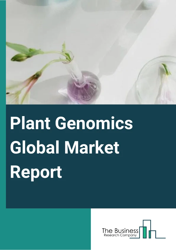 Global Plant Genomics Market Report 2024