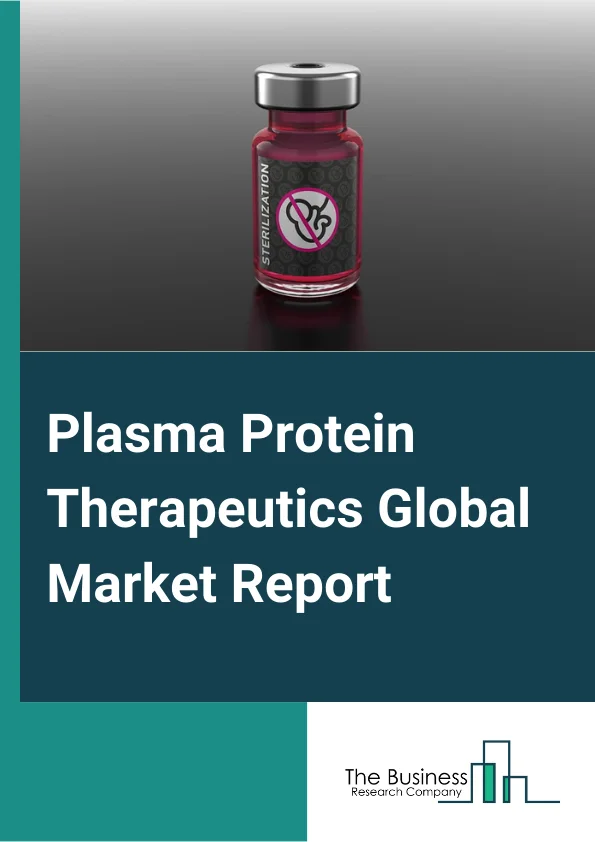 Plasma Protein Therapeutics Global Market Report 2024 – By Product (Immunoglobulin, Albumin, Coagulation Factor, C1-esterase Inhibitors, Other Products), By Route Of Administration (Intravenous, Subcutaneous), By Applications (Primary Immunodeficiency Disorder (PID), Idiopathic Thrombocytopenic Purpura, Secondary Immunodeficiency, Hereditary Angioedema, Other Applications) – Market Size, Trends, And Global Forecast 2024-2033