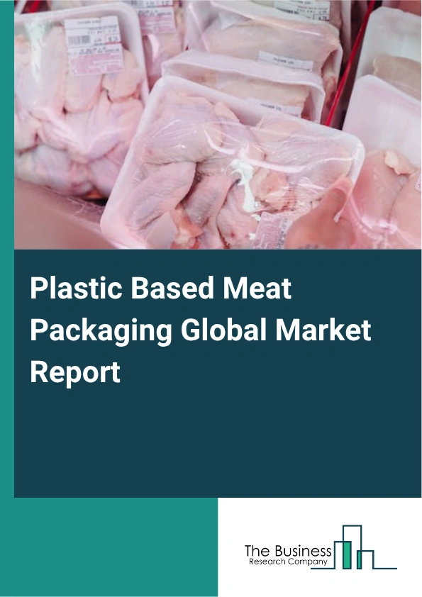 Plastic Based Meat Packaging Market Size and growth rate 2025 to 2029: Graph
