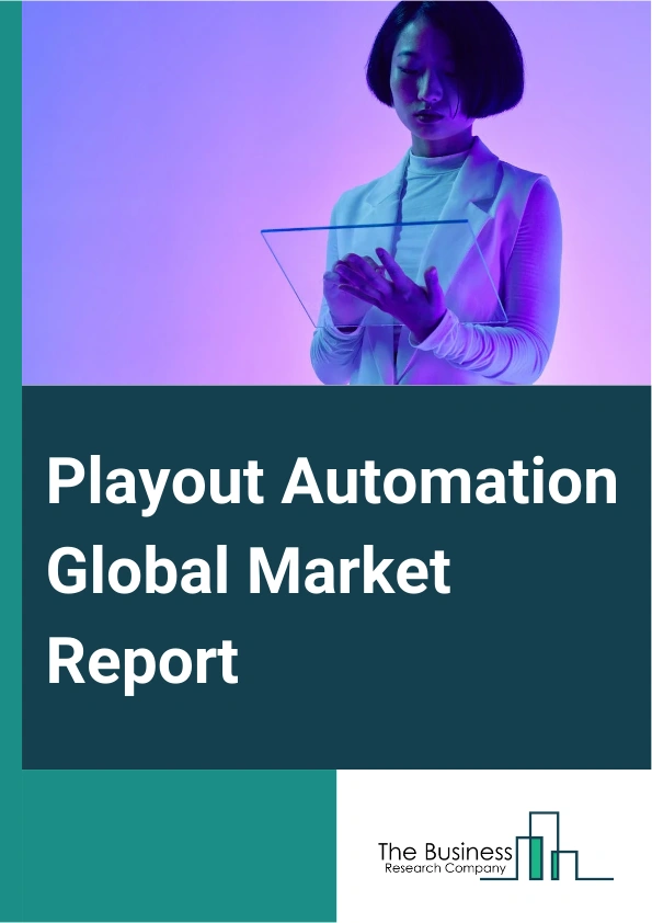 Global Playout Automation Market Report 2025