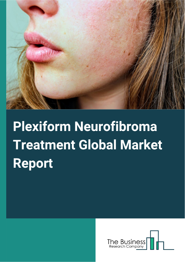 Global Plexiform Neurofibroma Treatment Market Report 2025