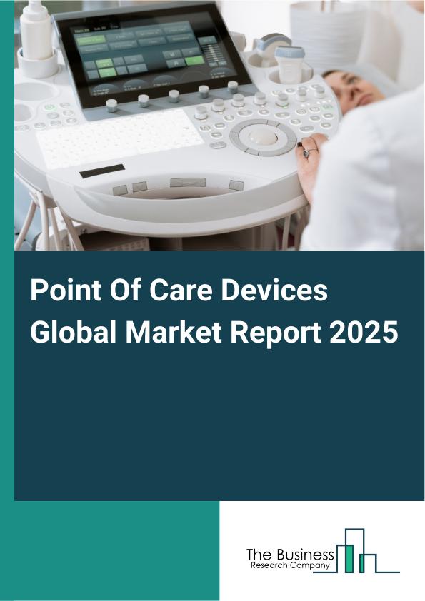 Global Point Of Care Devices Market Report 2025