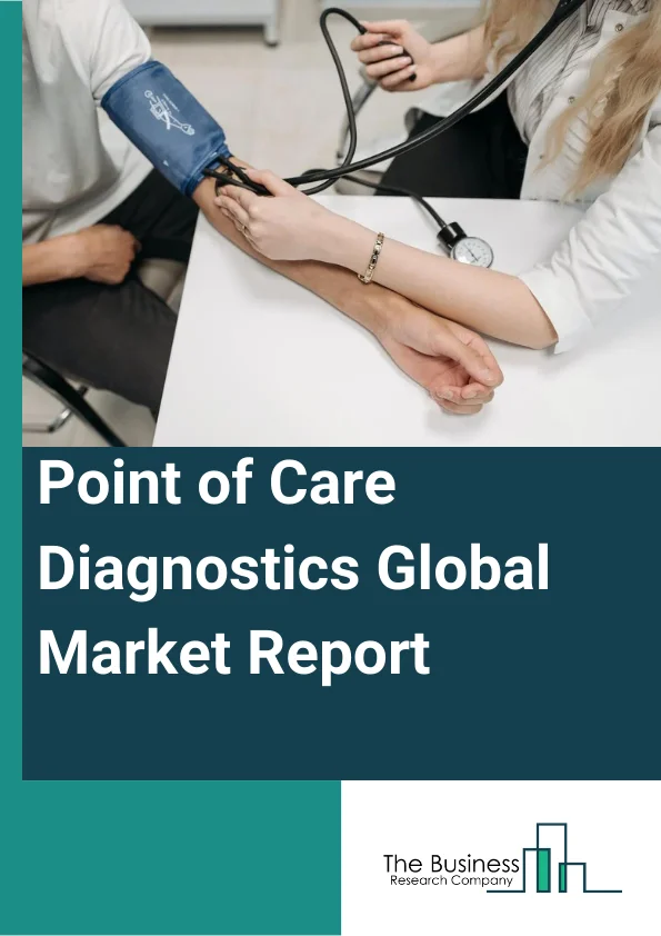 Point of Care Diagnostics Global Market Report 2025 – By Product (Glucose Monitoring Kits, Infectious Diseases Testing Kits, Pregnancy And Fertility Testing Kits, Hematology Testing Kits, Cardiometabolic Monitoring Kits, Urinalysis Testing Kits, Cholesterol Test Strips, Other Products), By Mode Of Prescription (Prescription Based Devices, OTC (Over-The-Counter) Based Devices), By End User (Professional Diagnostic Centers, Research Laboratories, Home Care, Other End-Users) – Market Size, Trends, And Global Forecast 2025-2034