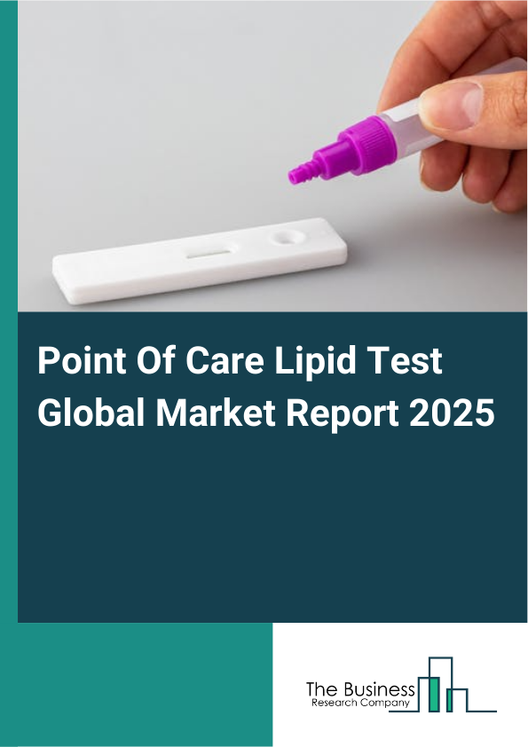 Global Point Of Care Lipid Test Market Report 2025