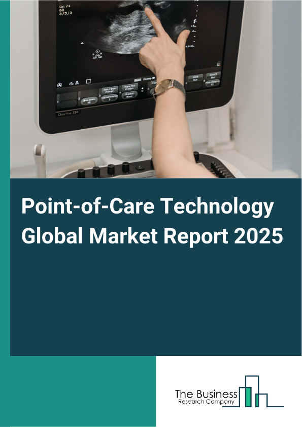Global Point-of-Care Technology Market Report 2025