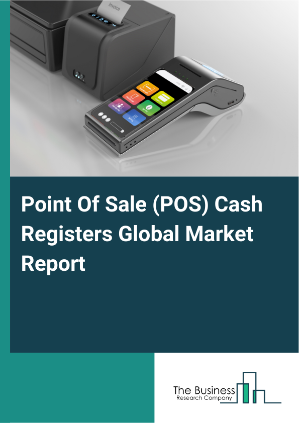 Global Point Of Sale (POS) Cash Registers Market Report 2025