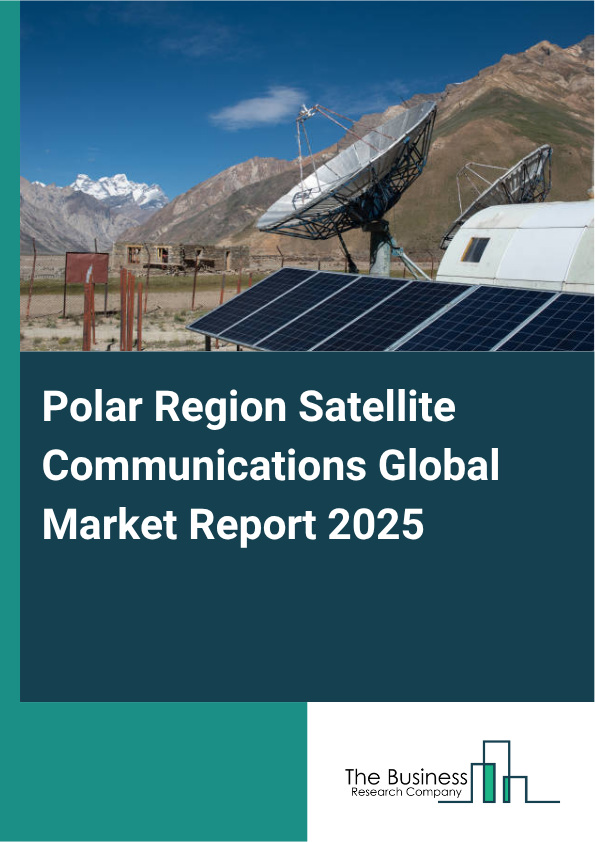 Global Polar Region Satellite Communications Market Report 2025