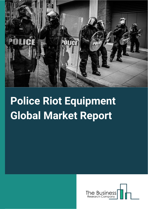 Global Police Riot Equipment Market Report 2025