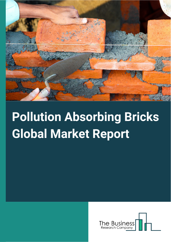 Global Pollution Absorbing Bricks Market Report 2025