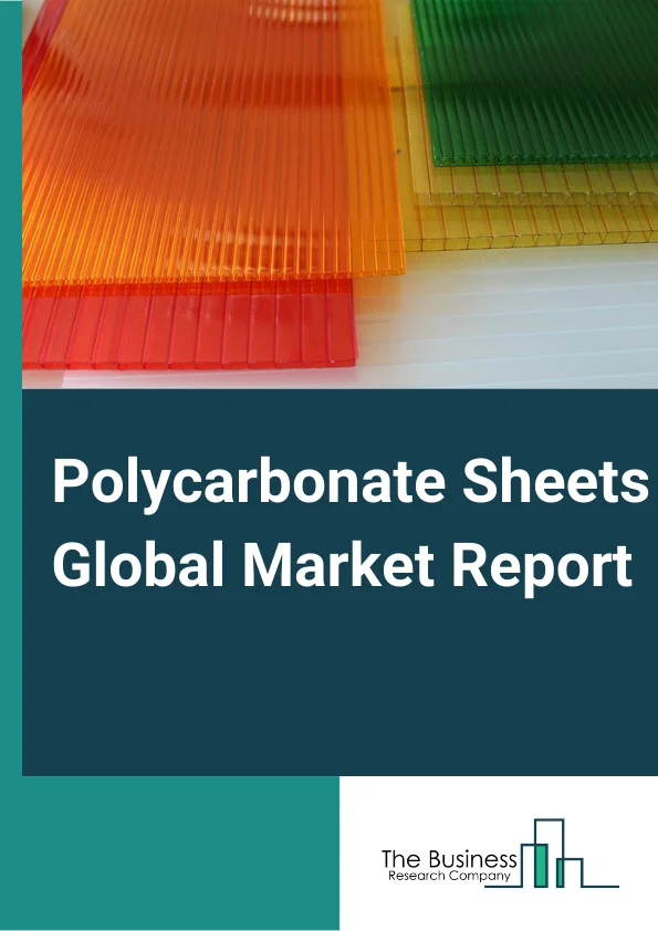 Polycarbonate Sheets Global Market Report 2023 – By Type (Multiwall, Corrugated, Solid, Others (Textured)), By Techniques (Extrusion, Injection Molding, Blow Molding, Fabrication, Thermoforming), By End-Use Industry (Building and Construction, Electrical and Electronics, Automotive and Transportation, Aerospace and Defense, Packaging) – Market Size, Trends, And Global Forecast 2023-2032