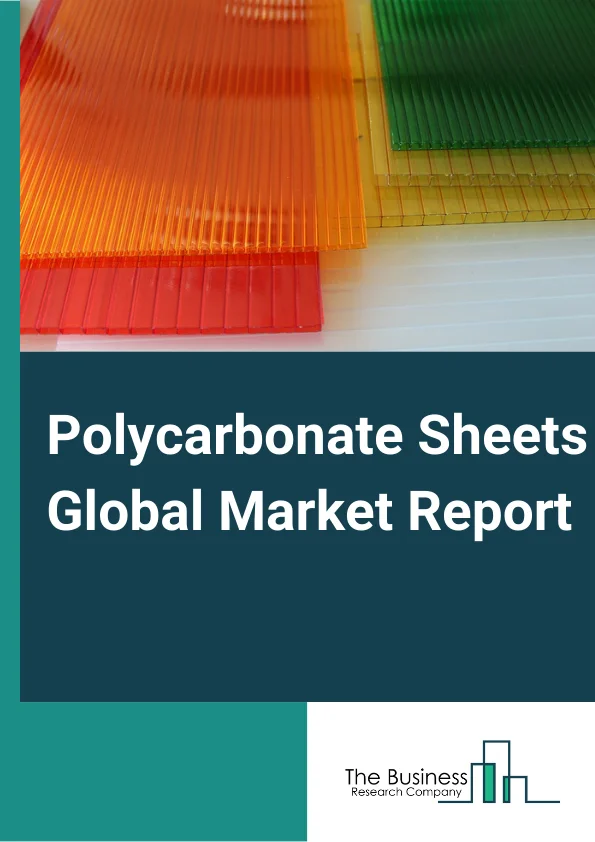 Polycarbonate Sheets Global Market Report 2025 – By Type (Multiwall, Corrugated, Solid, Others (Textured)), By Techniques (Extrusion, Injection Molding, Blow Molding, Fabrication, Thermoforming), By End-Use Industry (Building and Construction, Electrical and Electronics, Automotive and Transportation, Aerospace and Defense, Packaging) – Market Size, Trends, And Global Forecast 2025-2034