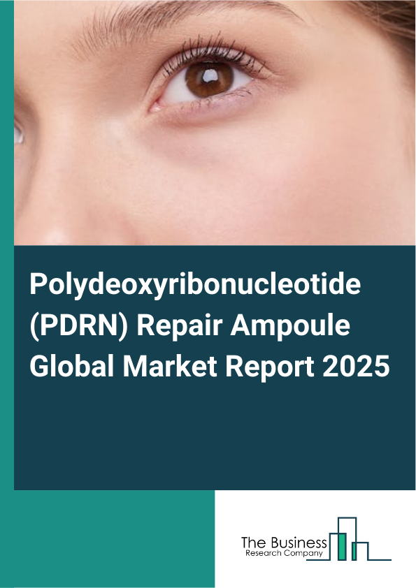 Global Polydeoxyribonucleotide (PDRN) Repair Ampoule Market Report 2025