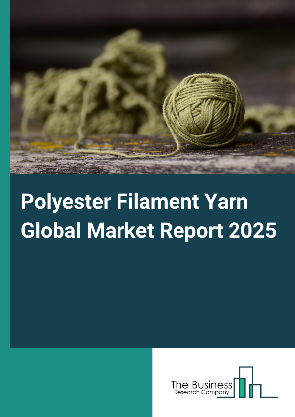 Global Polyester Filament Yarn Market Report 2025