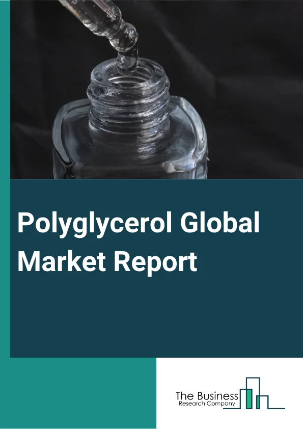 Polyglycerol Global Market Report 2023