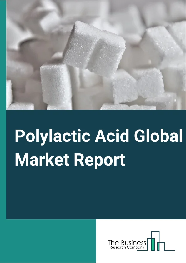 Polylactic Acid Global Market Report 2024 – By Type( Racemic PLLA, PDLA, Regular PLLA, PDLLA, PLA Blends), By Raw Material( Corn Starch, Sugarcane and Sugar Beet, Cassava, Other Raw Materials), By Form( Films and Sheets, Coatings, Fiber, Other Forms), By Application( Packaging, Agriculture, Transport, Electronics, Textiles) – Market Size, Trends, And Global Forecast 2024-2033