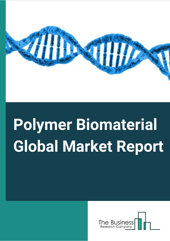 Polymer Biomaterial Market Report 2023