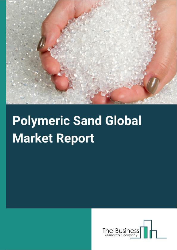 Global Polymeric Sand Market Report 2025