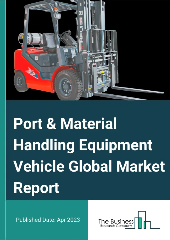 Port & Material Handling Equipment Vehicle Global Market Report 2025 – By Equipment Type (Tug Boats, Cranes, Shiploaders, Reach Stackers, Mooring Systems, Automated Guided Vehicles (AGVs), Forklift Trucks, Container Lift Trucks, Terminal Tractors, Other Equipment By Propulsion (Diesel, Gasoline, Electric/Battery, Other Propulsion), By Demand (New Demand, MRO (Maintenance, Repair, And Overhaul Or Services)), By Application (Container Handling, Ship Handling, Services, Storage Handling, Automated Storage Handling, Bulk Material Handling, Other Application) – Market Size, Trends, And Global Forecast 2025-2034