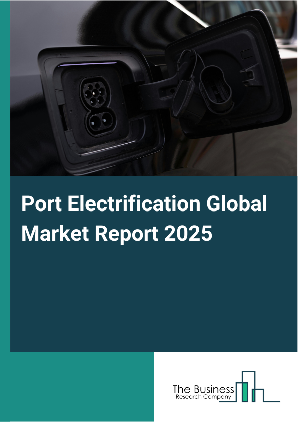 Global Port Electrification Market Report 2025