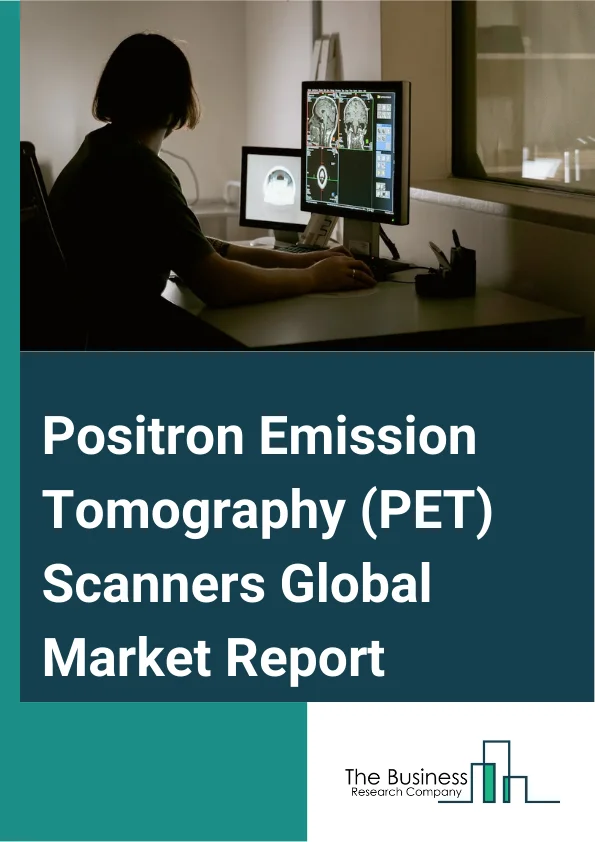 Positron Emission Tomography (PET) Scanners Global Market Report 2025 – By Modality (PET-CT (Positron Emission Tomography-Computed Tomography), PET-MRI (Positron Emission Tomography-Magnetic Resonance Imaging)), By Detector Type (Gadolinium Oxyorthosilicate, Lutetium Fine Silicate, Bismuth Germanium Oxide, Lutetium Oxyorthosilicate), By Application (Cardiology, Neurology, Oncology, Orthopedics, Urology, Gastroenterology, Other Applications), By End User (Hospitals, Diagnostic Centers, Other End-Users) – Market Size, Trends, And Global Forecast 2025-2034