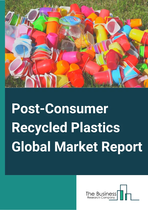 Post-Consumer Recycled Plastics Market Report 2023 