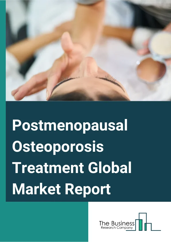 Postmenopausal Osteoporosis Treatment Global Market Report 2024 – By Drug Type (Bisphosphonates, Vitamin D3, Estrogen Agonist Or Antagonist, Hormone Replacement Therapy, Parathyroid Hormone Therapy, Other Drug Types), By Route Of Administration (Oral, Parenteral, Other Routes Of Administration), By Distribution Channel (Hospital Pharmacies, Retail Pharmacies, Other Distribution Channels ) – Market Size, Trends, And Global Forecast 2024-2033