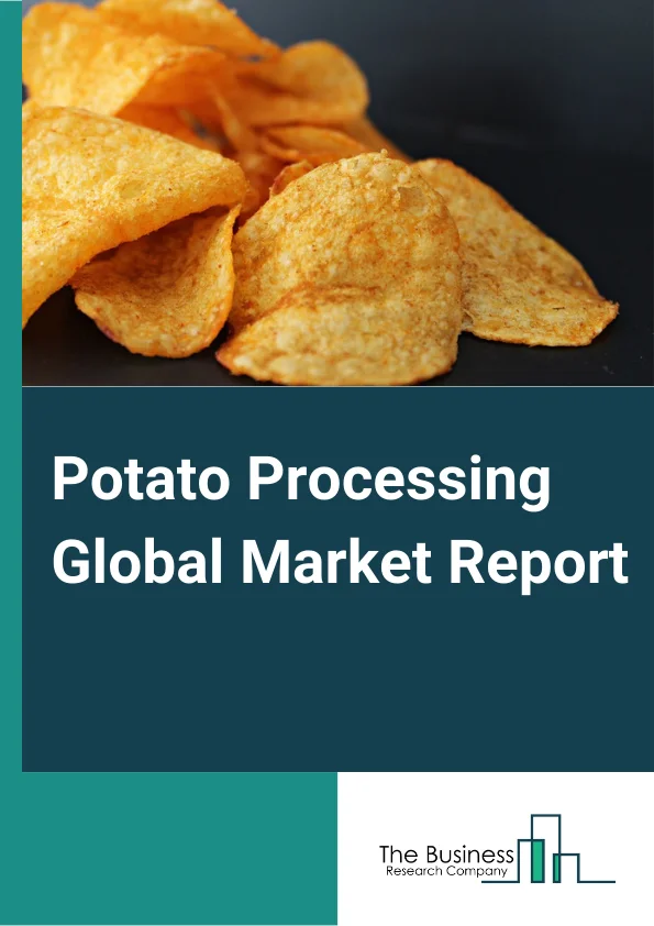 Potato Processing Global Market Report 2023 – By Product (Frozen, Dehydrated, Chips And Snack Pellets, Other Products), By Application (Ready to Cook and Prepared Meals, Snacks, Food Additives in Soups, Gravies, Bakery, Desserts, Other Applications), By Distribution Channel (Food Services, Specialty Stores, Convenient Stores, Departmental Stores, Other Distribution Channels) – Market Size, Trends, And Global Forecast 2023-2032