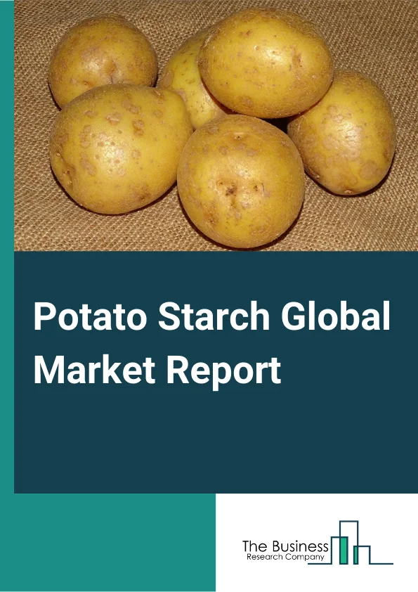 Potato Starch Global Market Report 2024 – By Type (Native Starch, Modified Starch, Sweeteners ), By Nature (Organic, Conventional ), By Distribution Channel (Indirect, Direct, Other Distribution Channels ), By Application (Food ?ndustry, Paper Industry, Checmical Industry, Textile Industry, Other Industries) – Market Size, Trends, And Global Forecast 2024-2033
