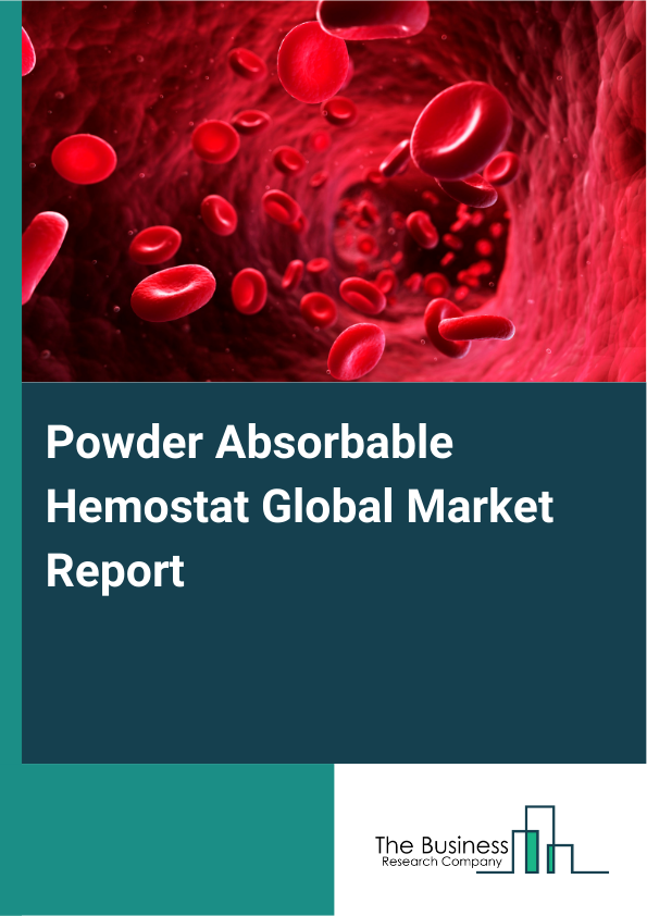Global Powder Absorbable Hemostat Market Report 2025