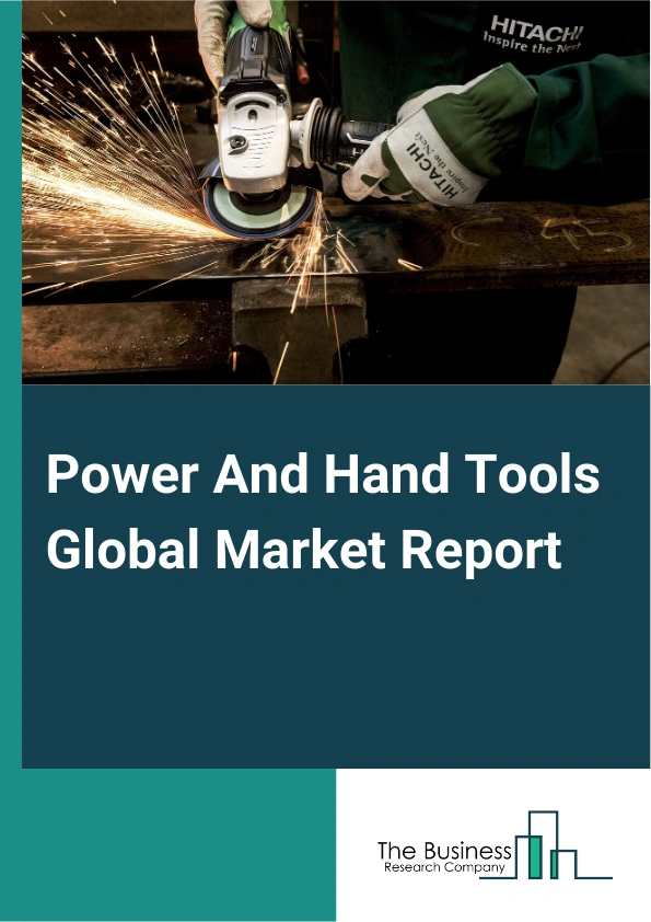 Global Power And Hand Tools Market Report 2025