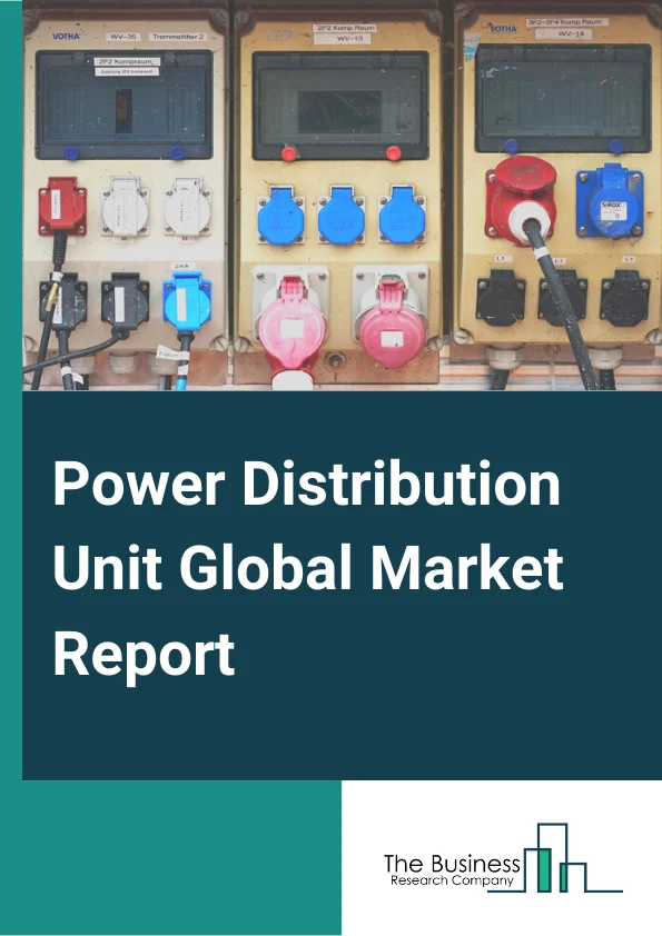 Power Distribution Unit Global Market Report 2023