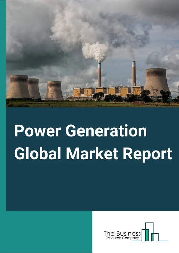 Power Generation Global Market Report 2023 – By Type (Hydro Electricity, Fossil Fuel Electricity, Nuclear Electricity, Solar Electricity, Wind Electricity, Geothermal Electricity, Biomass Electricity, Other Electricity), By End-User (Residential, Commercial, Industrial), By Sources Of Energy (Conventional/Non-Renewable Source, Renewable Source), 
By Type of Grid (Off Grid, On Grid) – Market Size, Trends, And Global Forecast 2023-2032