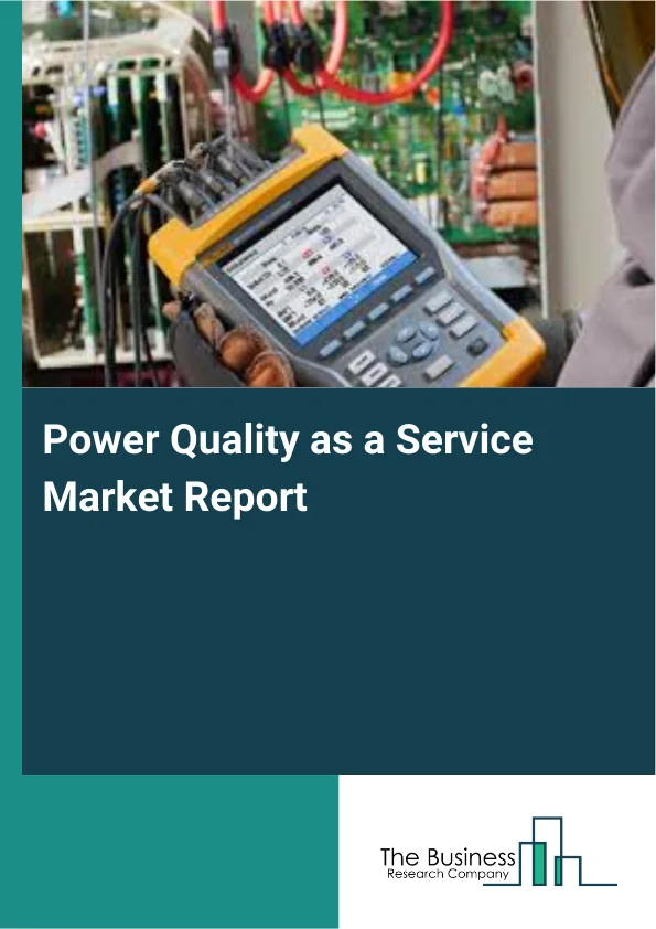 Power Quality as a Service Market Report Infographic Image