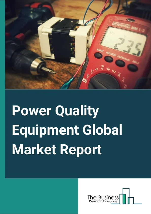 Power Quality Equipment Global Market Report 2024 – By Equipment (Surge Arresters, Surge Protection Devices, Harmonic Filters, Power Conditioning Units, Power Distribution Unit, Uninterruptable Power Supply, Synchronous Condenser, Voltage Regulator, Digital Static Transfer Switch, Static VAR Compensator, Solid Oxide Fuel Cells, Isolation Transformers, Power Quality Meters, Other Equipment), By Phase (Single Phase, Three Phase), By Application (Industrial & Manufacturing, Commercial, Residential, Transportation, Utilities) – Market Size, Trends, And Global Forecast 2024-2033