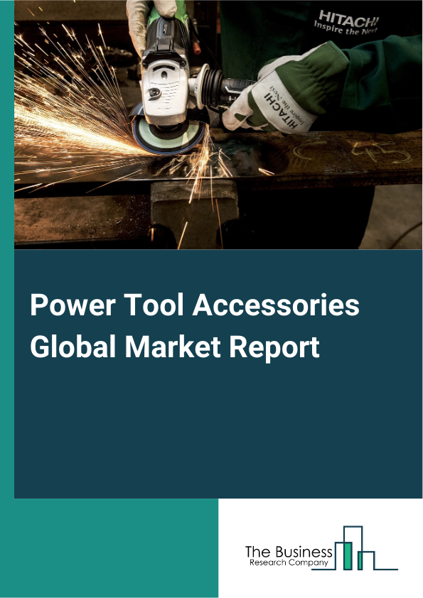 Global Power Tool Accessories Market Report 2025