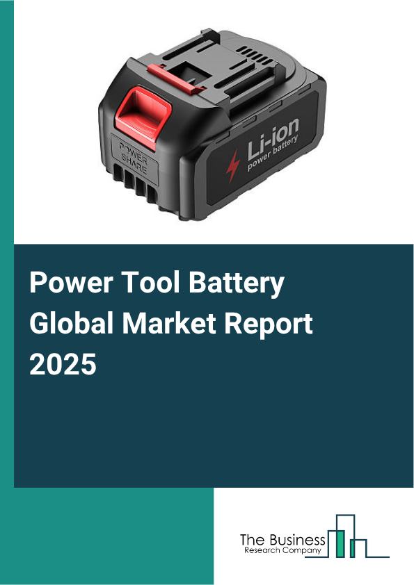 Global Power Tool Battery Market Report 2025