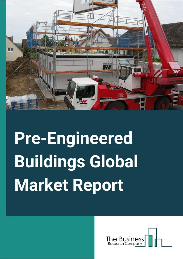 Pre-Engineered Buildings Market Report 2023 