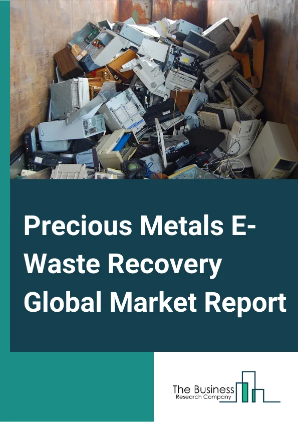 precious metals E waste recovery